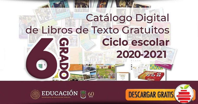 Libros De Texto Sexto Grado Ciclo Escolar 2020 2021 Material Para Maestros